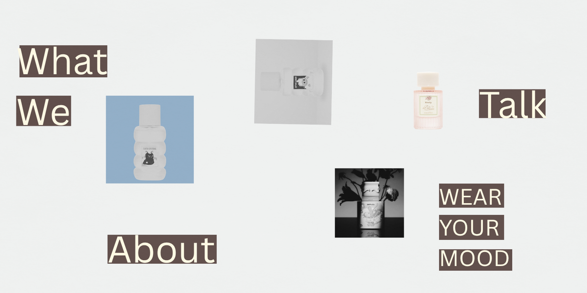 What We Talk About: Your Scent Era Starts Here (Wear Your Mood)