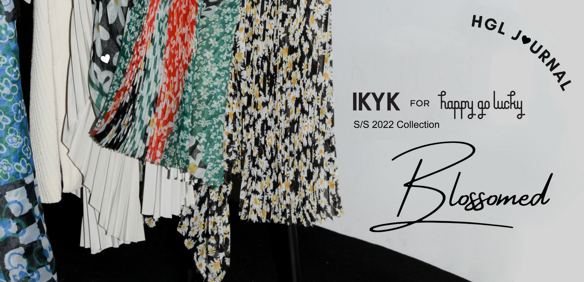IKYK for Happy Go Lucky Spring/Summer 2022 Collection  Blossomed