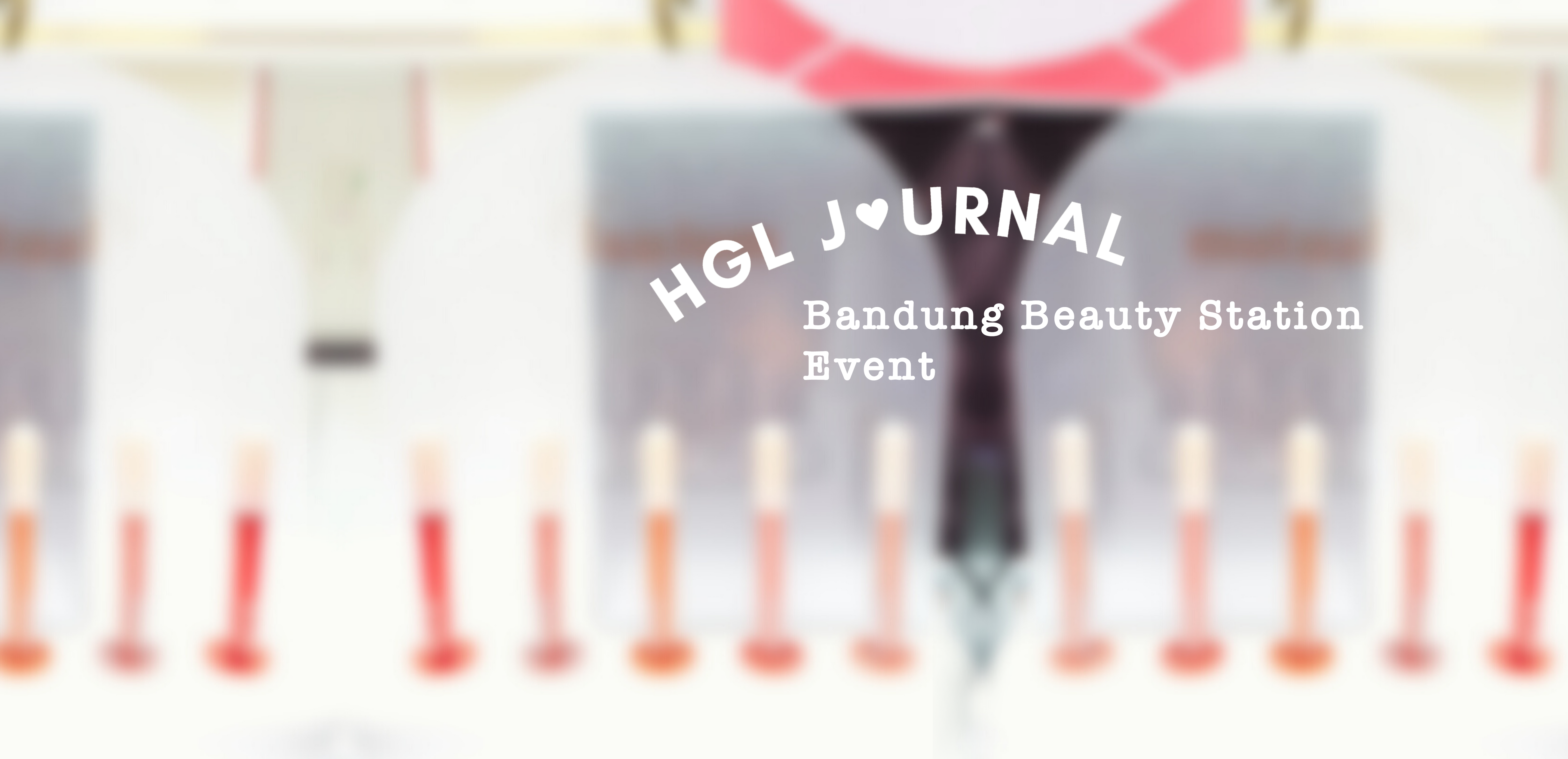 HGL Journal: Bandung Beauty Station Event