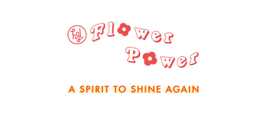 FLOWER POWER: A SPIRIT TO SHINE AGAIN